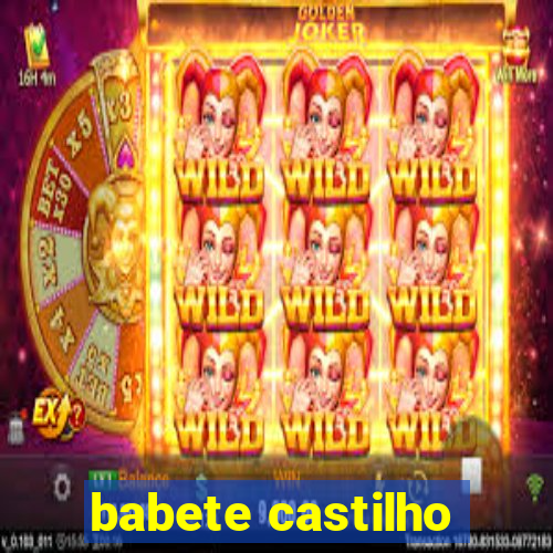 babete castilho